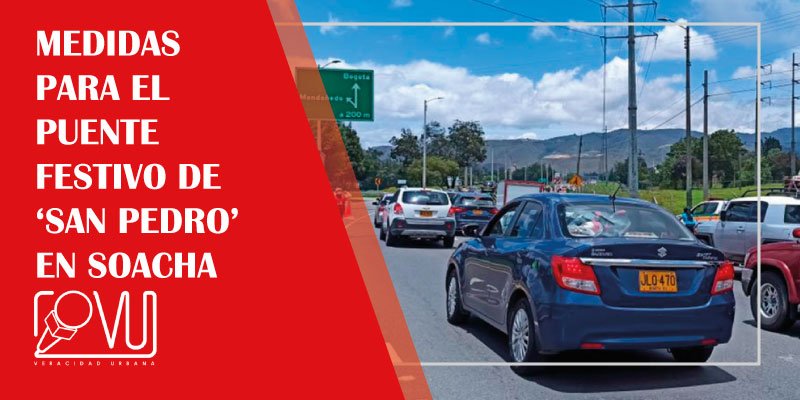 Medidas para el puente festivo de ‘San Pedro’ en Soacha - Veracidad Urbana